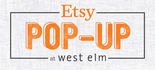 West Elm // Etsy Pop-Up